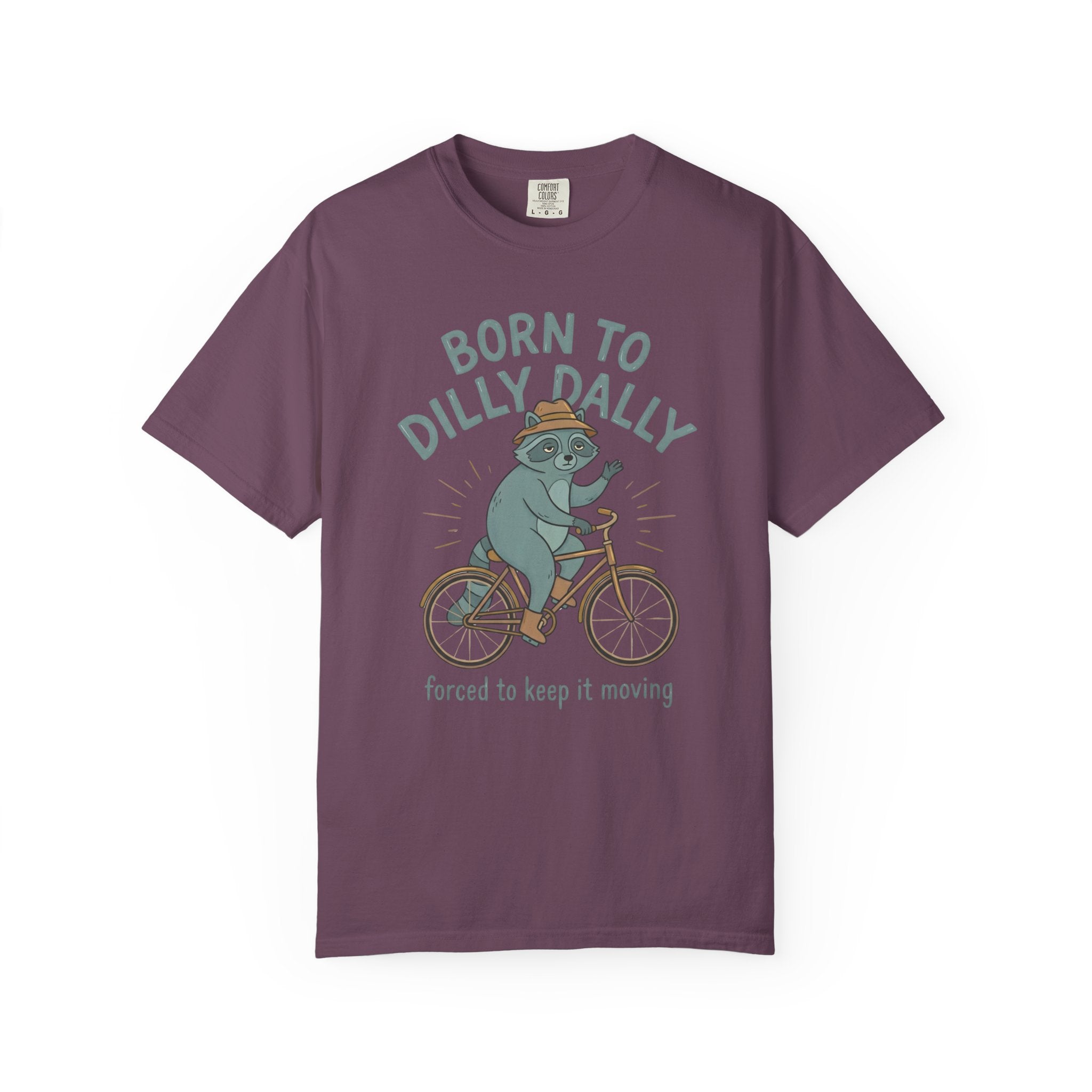 Born To Dilly Dally Raccoon T-Shirt