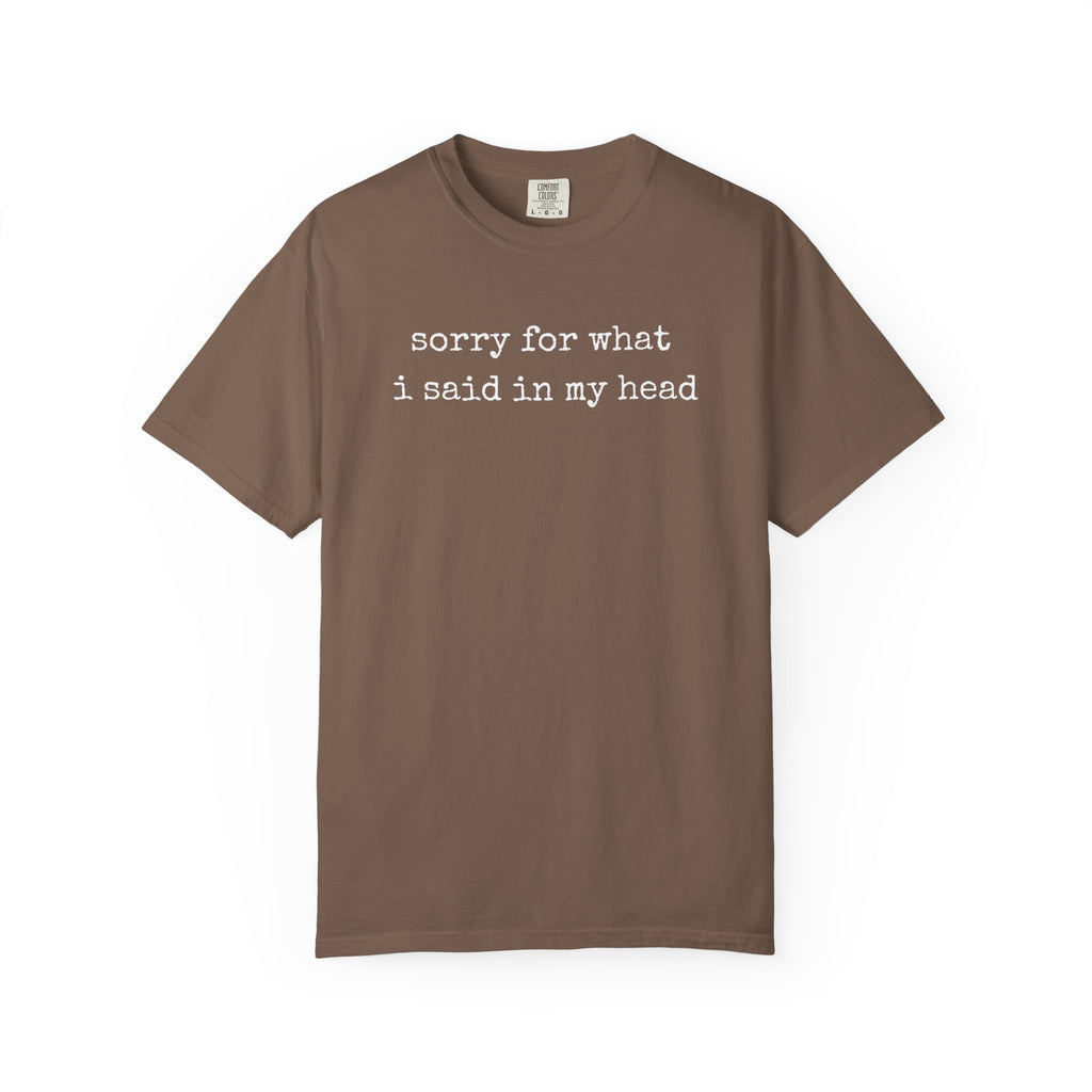 Sorry For What I Said T-Shirt