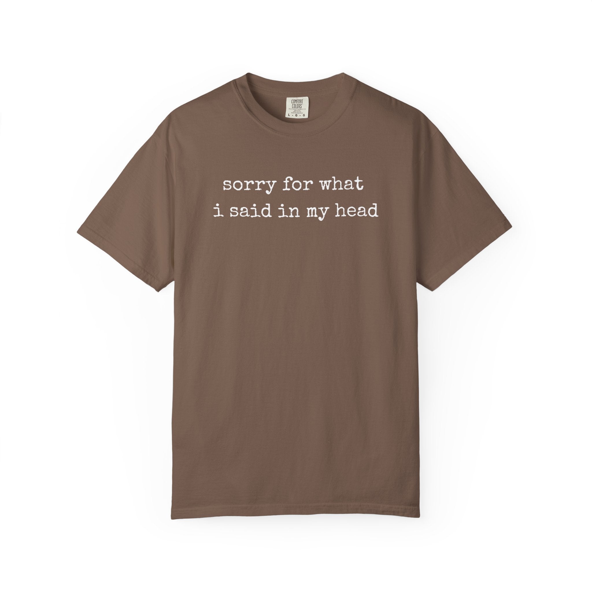 Sorry For What I Said T-Shirt
