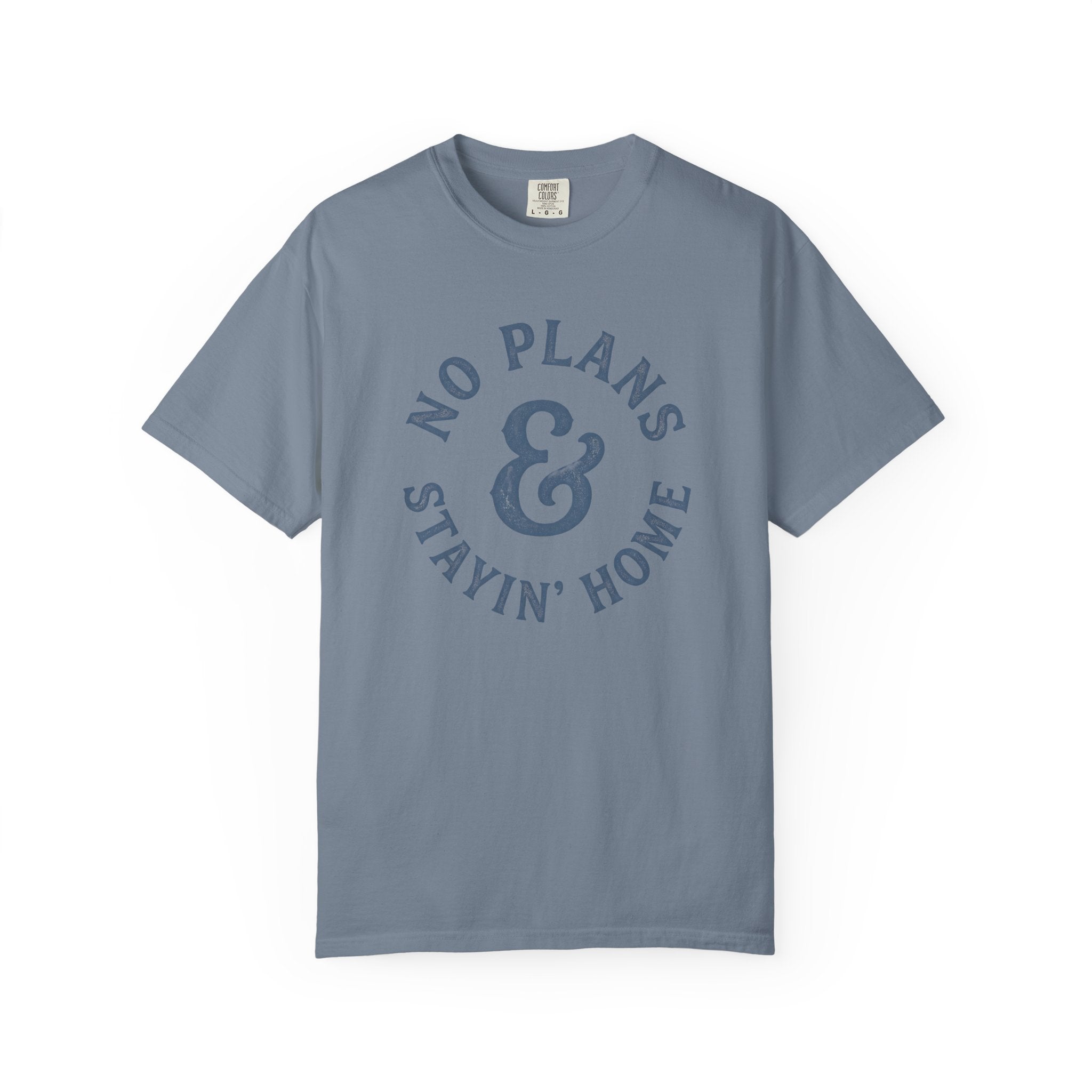 No Plans Stayin' Home T-Shirt