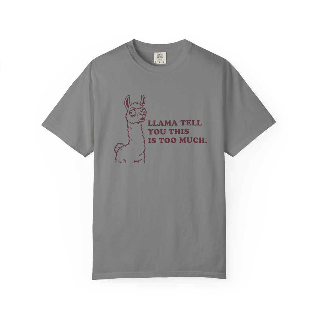 Llama Tell You This T-Shirt