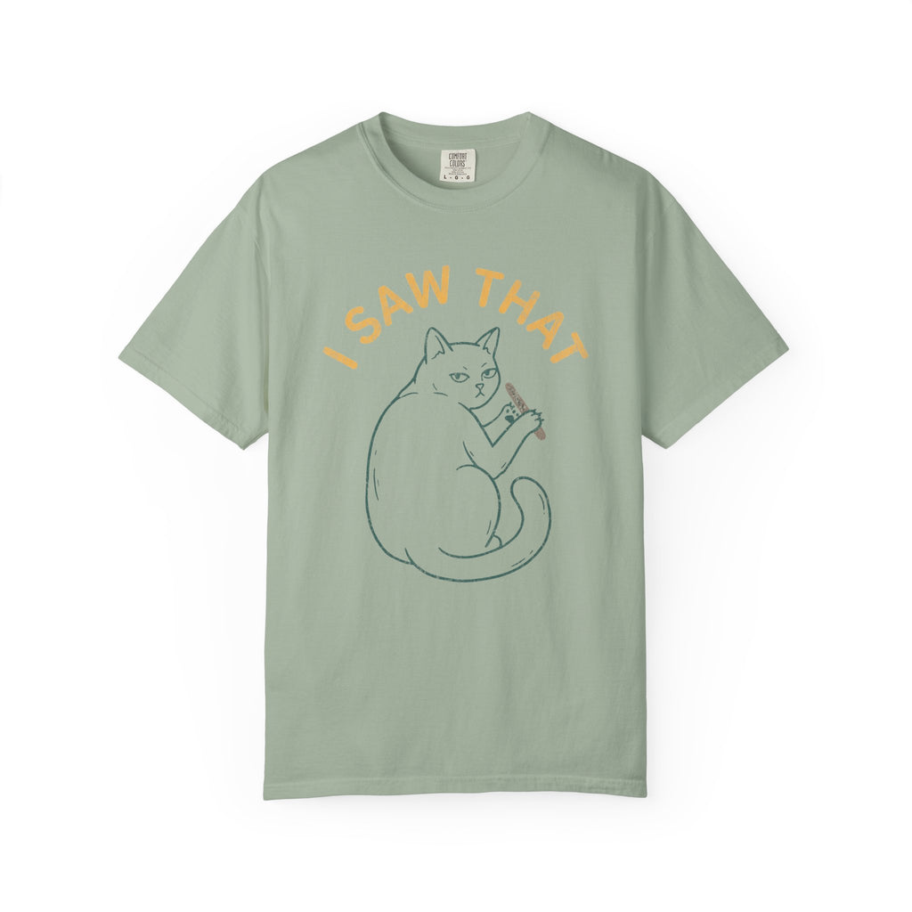 I Saw That Cat T-Shirt