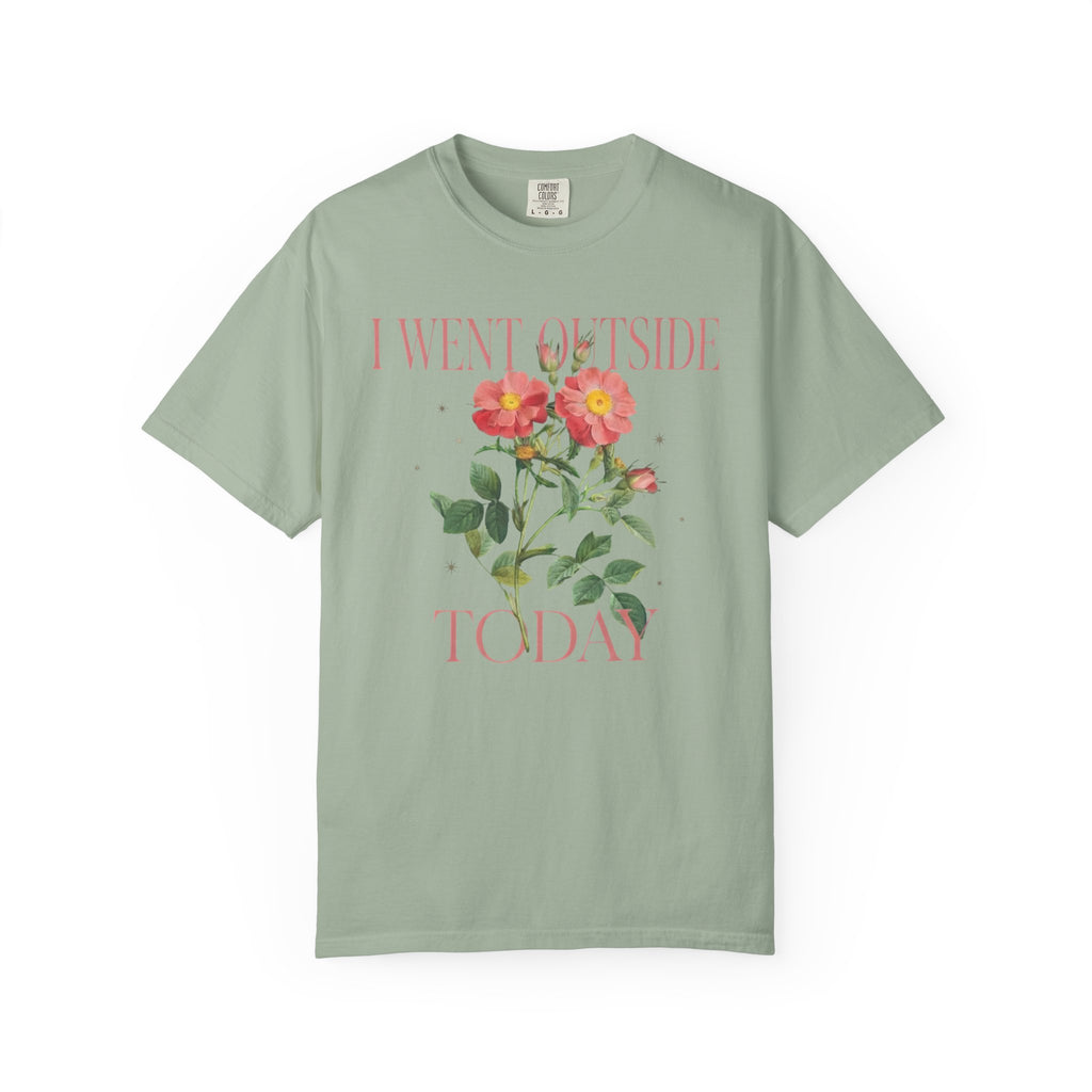 I Went Outside Today Floral T-Shirt