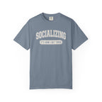 Socializing It's How I Get Tired T-Shirt