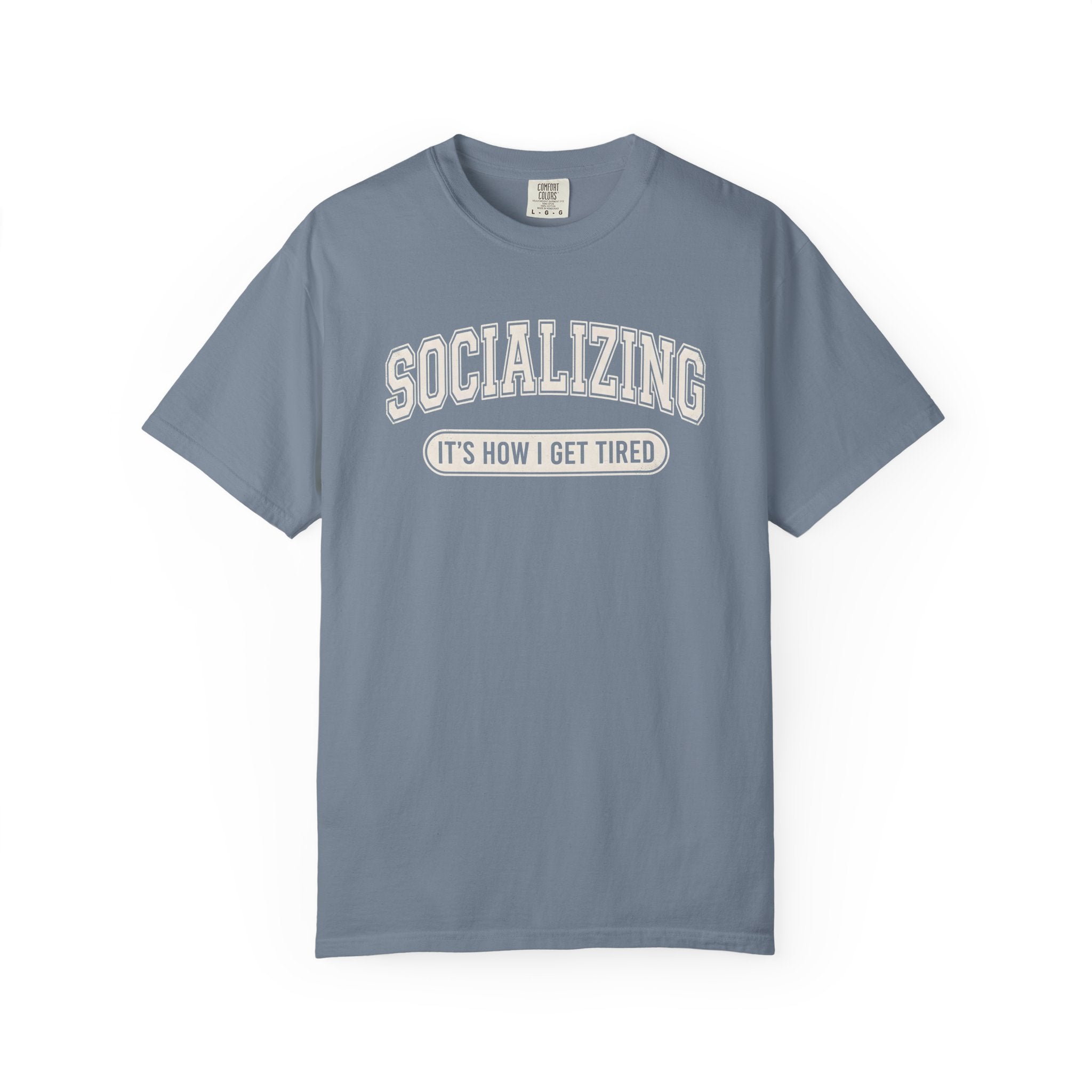 Socializing It's How I Get Tired T-Shirt