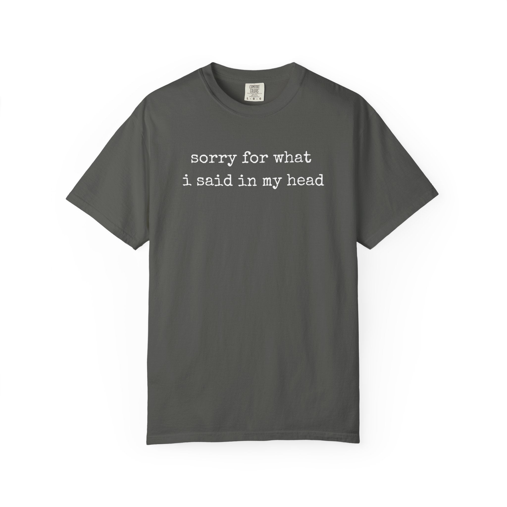 Sorry For What I Said T-Shirt
