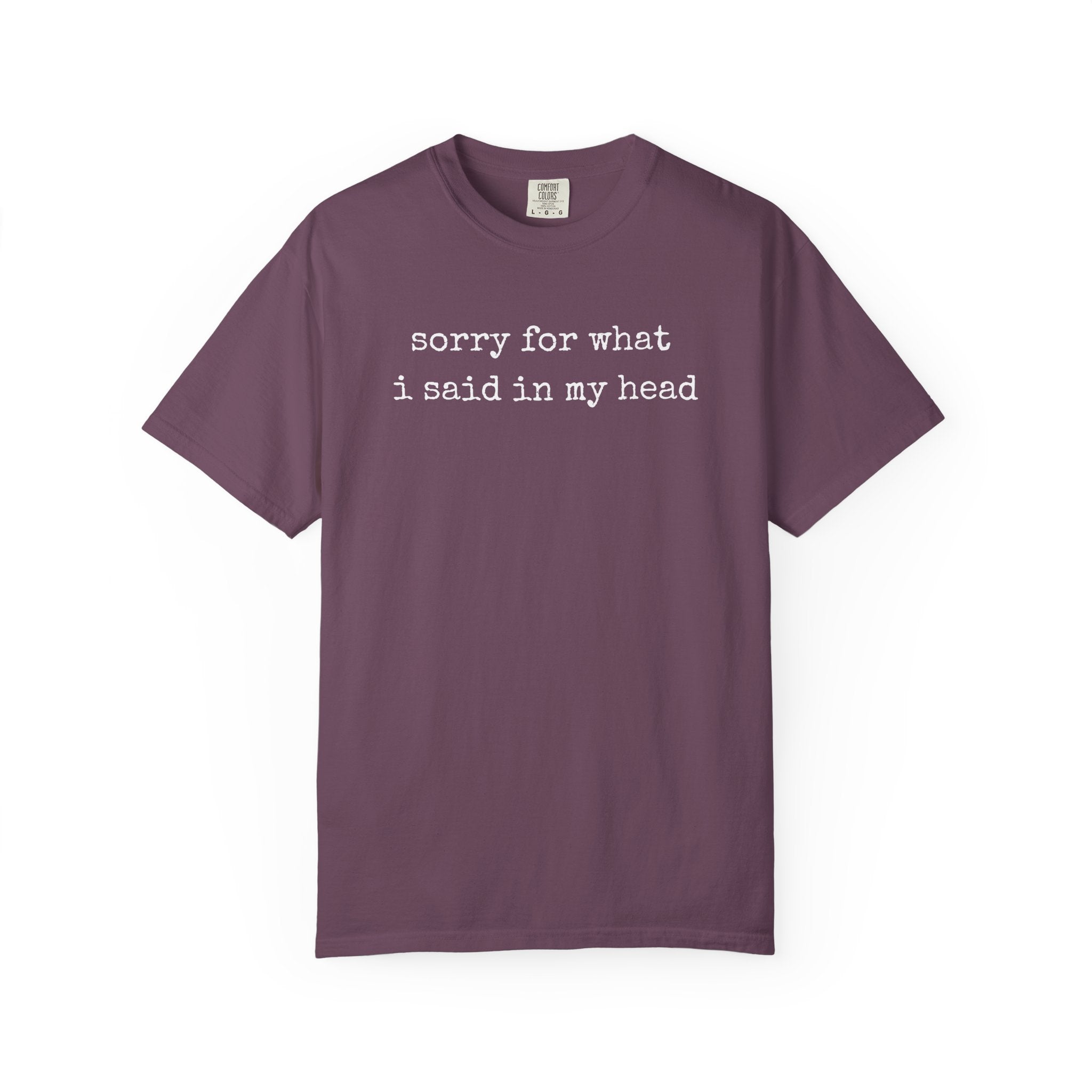 Sorry For What I Said T-Shirt