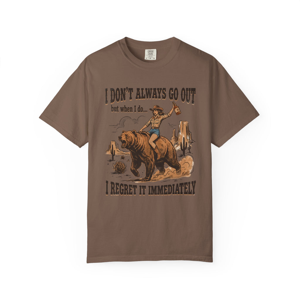 I Don't Always Go Out Cowgirl T-Shirt