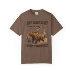 I Don't Always Go Out Cowgirl T-Shirt