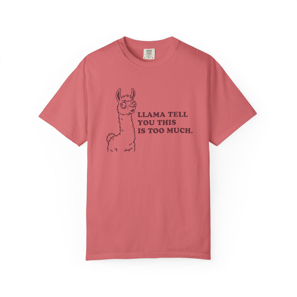 Llama Tell You This T-Shirt