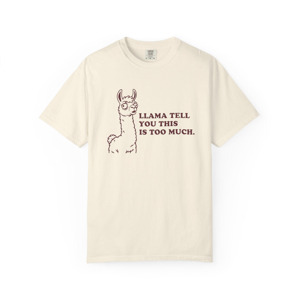 Llama Tell You This T-Shirt