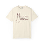 Llama Tell You This T-Shirt