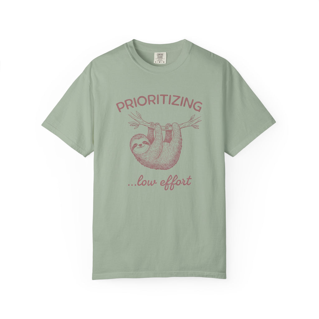 Prioritizing Low Effort Sloth T-Shirt