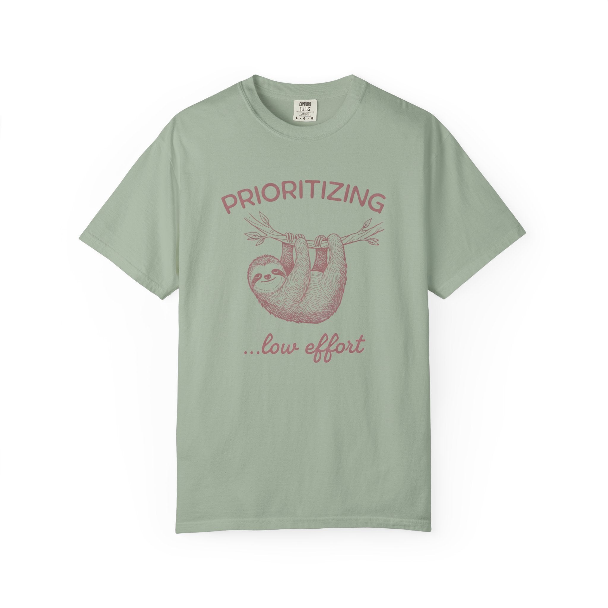 Prioritizing Low Effort Sloth T-Shirt