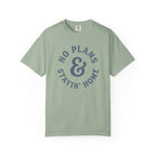 No Plans Stayin' Home T-Shirt