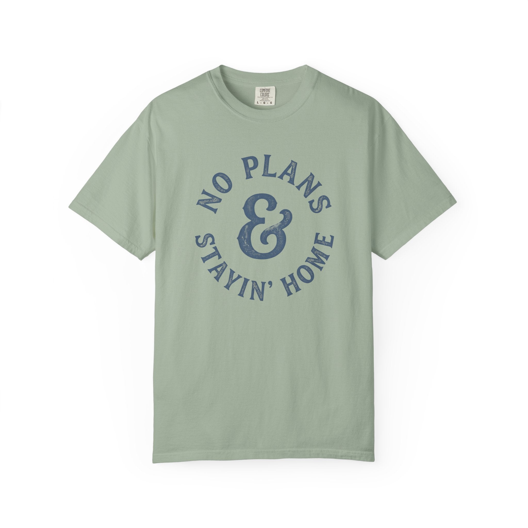 No Plans Stayin' Home T-Shirt
