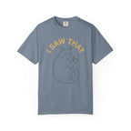 I Saw That Cat T-Shirt