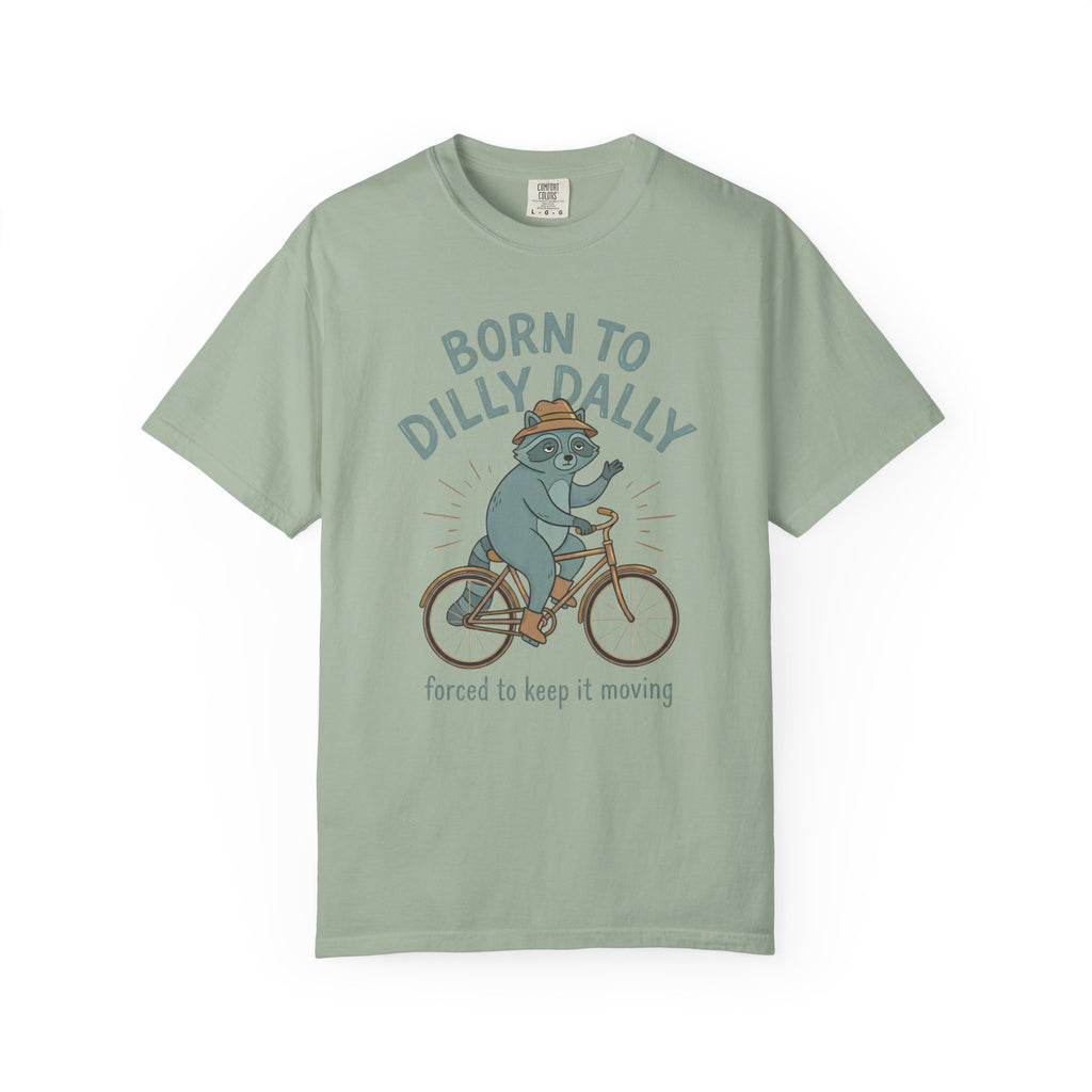 Born To Dilly Dally Raccoon T-Shirt