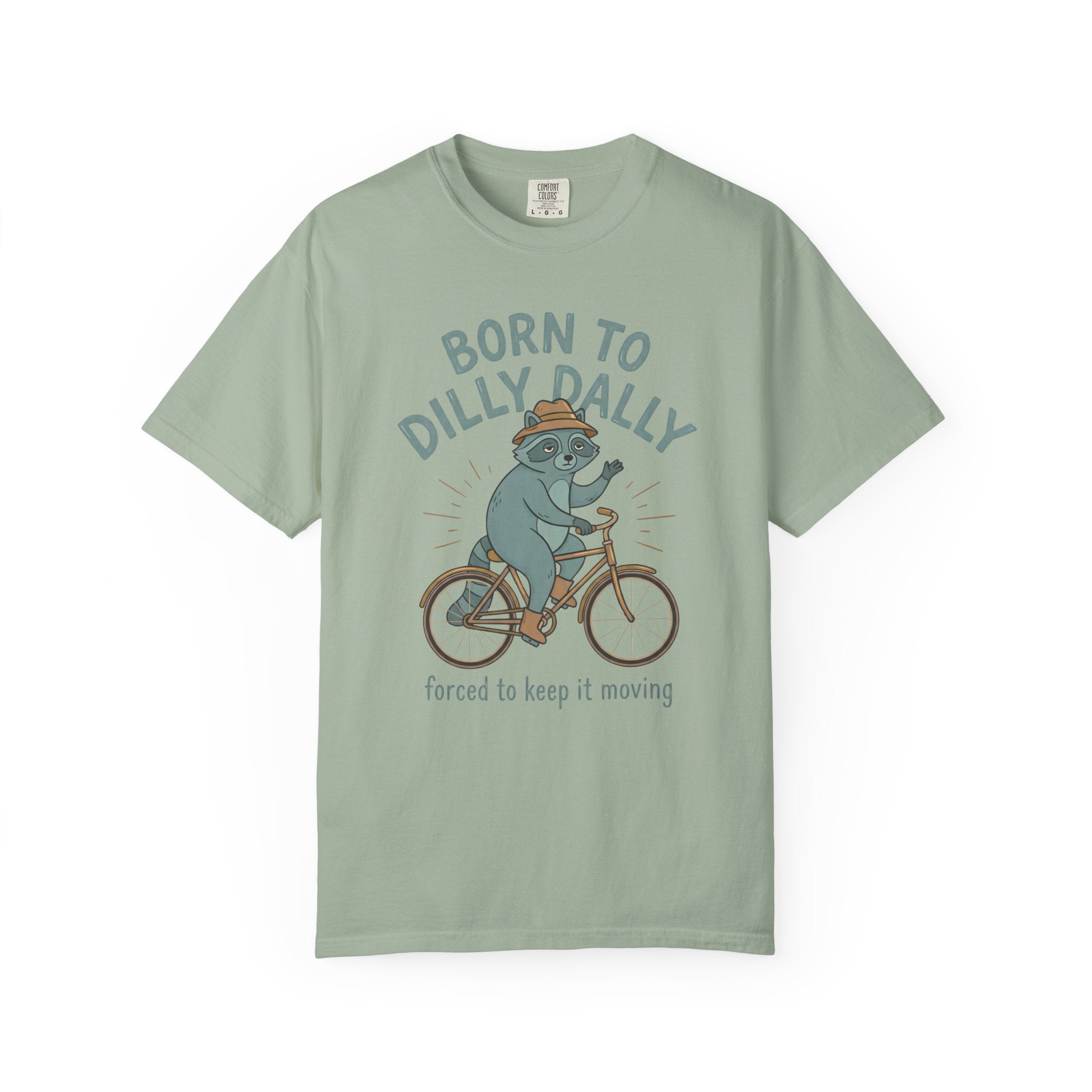 Born To Dilly Dally Raccoon T-Shirt