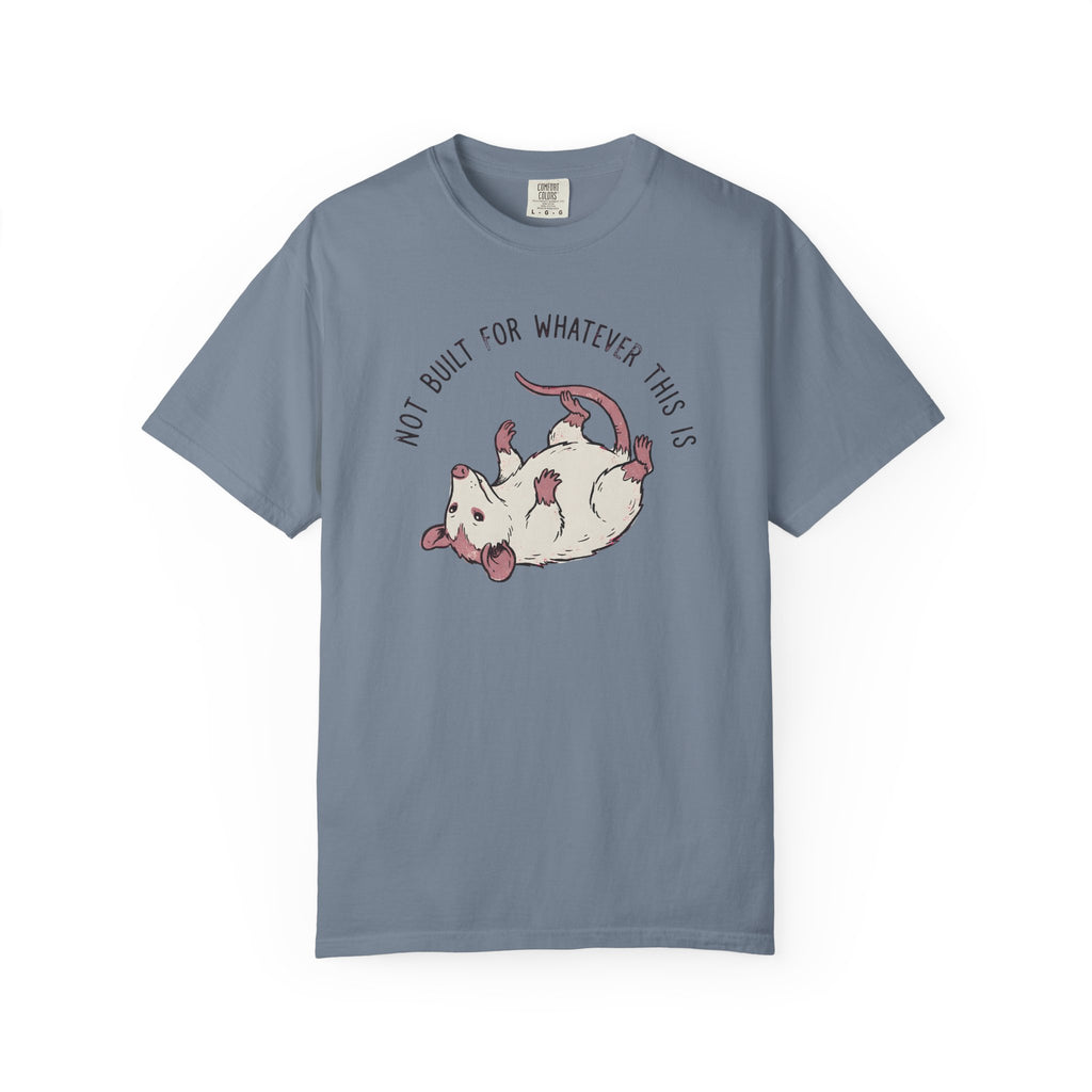 Not Built For This Opossum T-Shirt