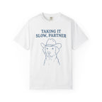 Taking It Slow, Partner Dog T-Shirt