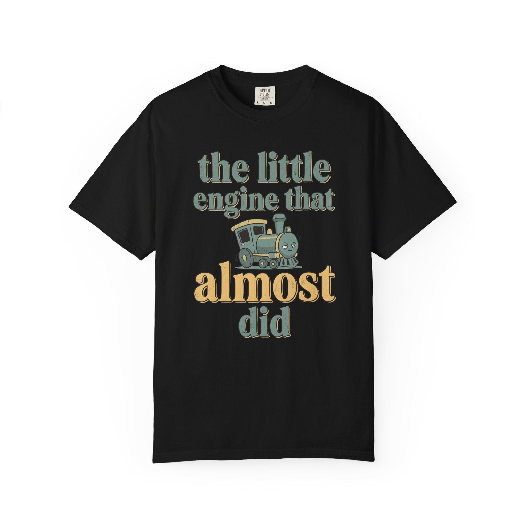 The Little Engine That Almost Did T-Shirt