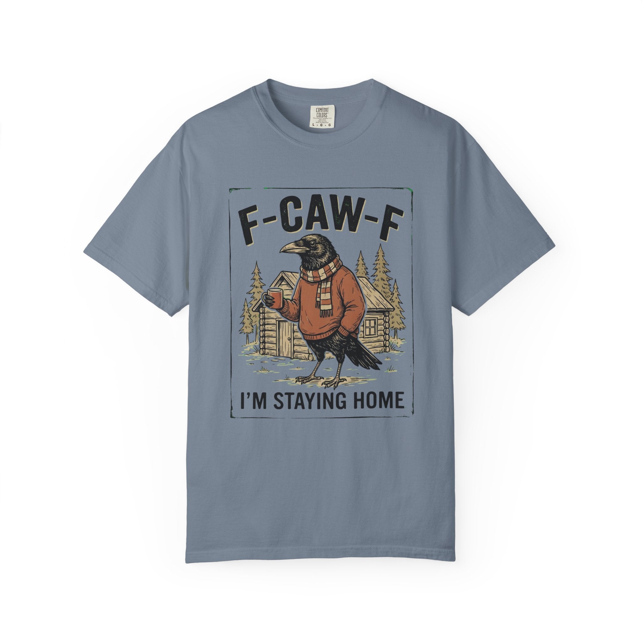 F-CAW-F Staying Home T-Shirt