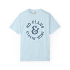 No Plans Stayin' Home T-Shirt