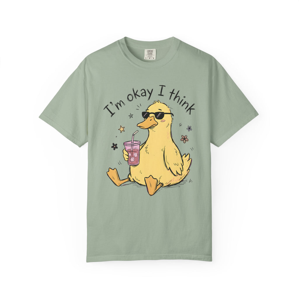 I'm Okay I Think Duck T-Shirt