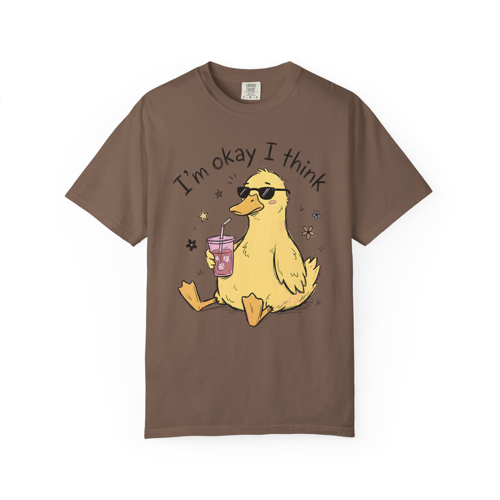 I'm Okay I Think Duck T-Shirt