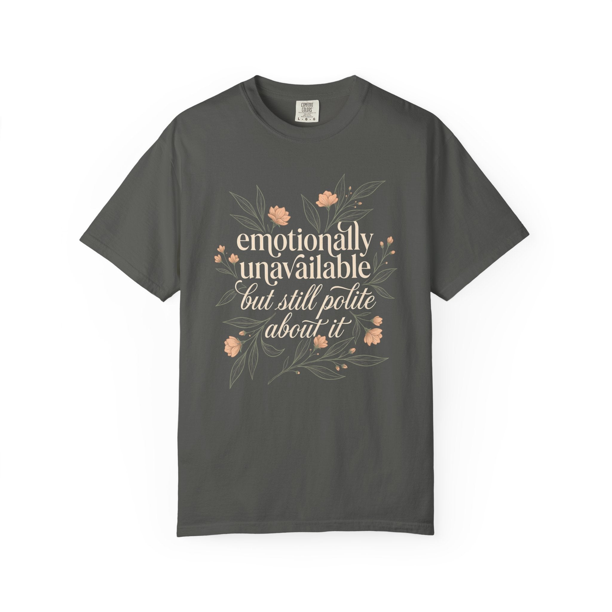 Emotionally Unavailable But Polite T-Shirt