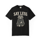 Say Less Raccoon T-Shirt