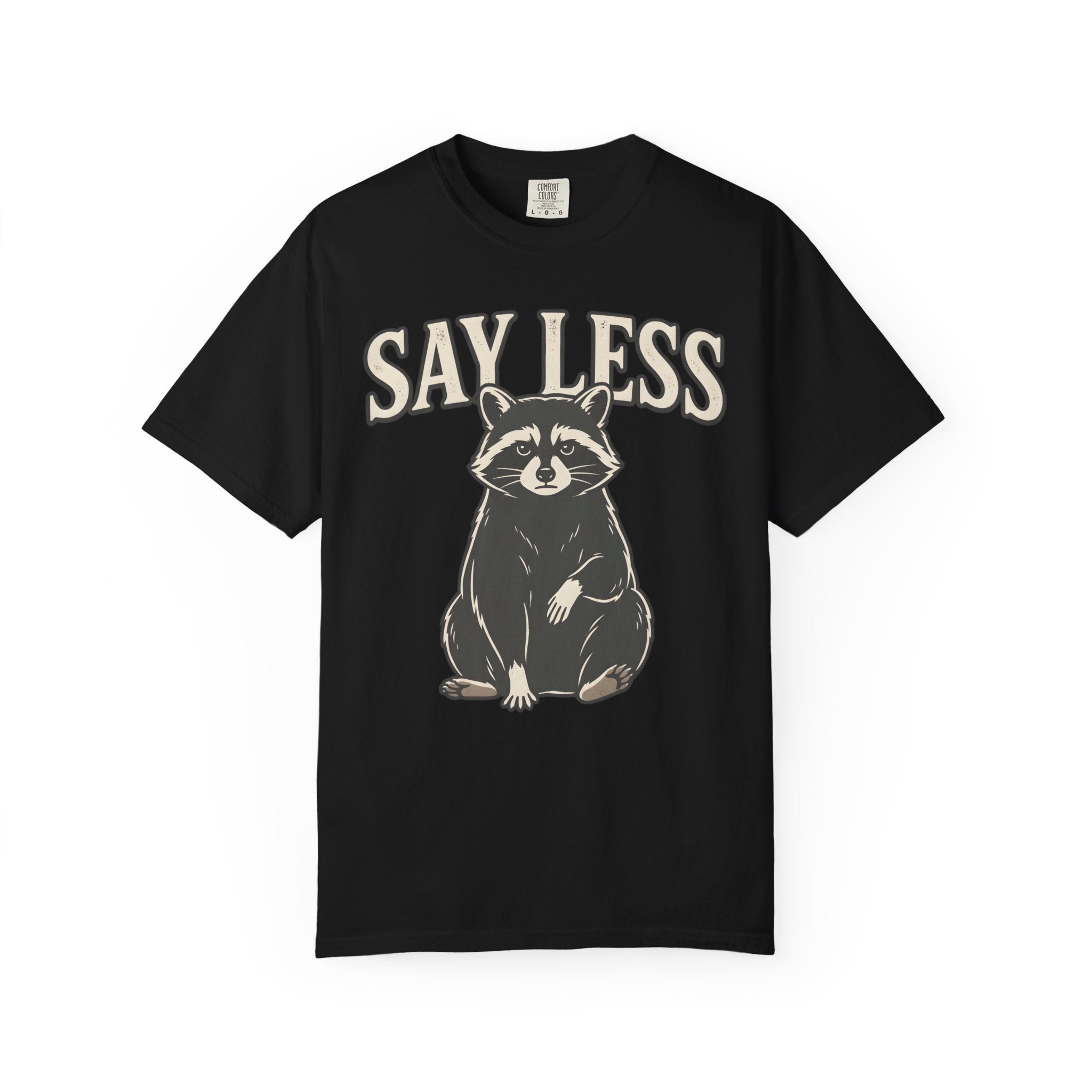 Say Less Raccoon T-Shirt