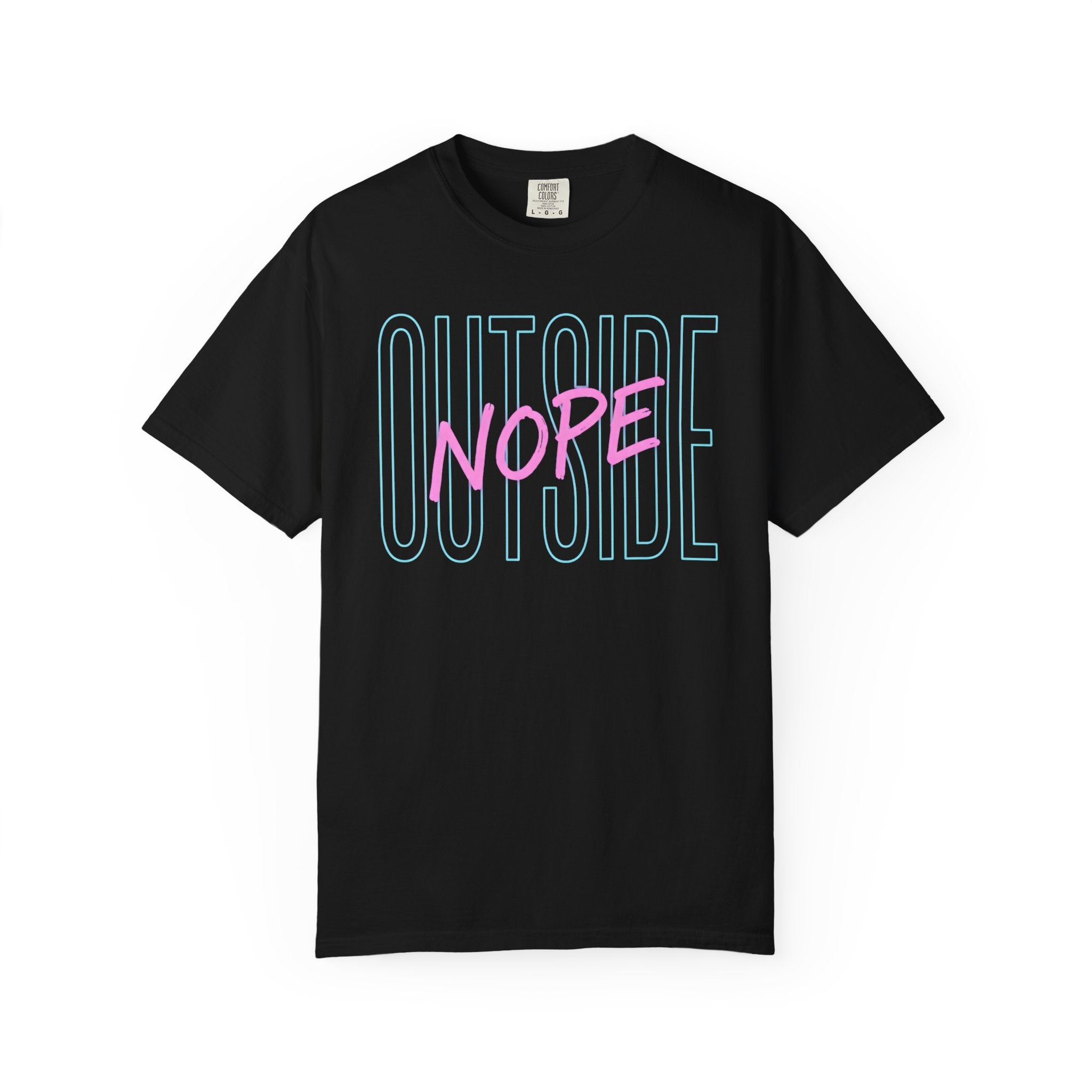 Outside, Nope T-Shirt