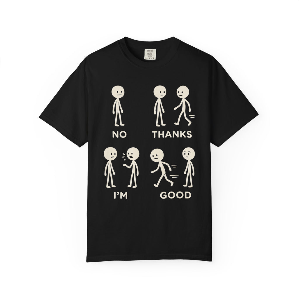 No Thanks I'm Good T-Shirt