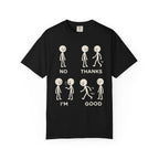 No Thanks I'm Good T-Shirt