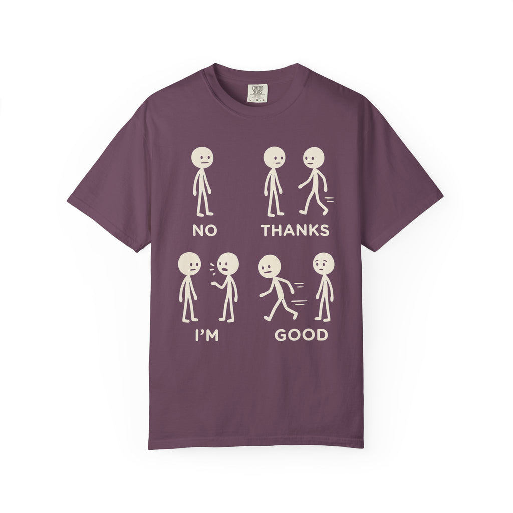 No Thanks I'm Good T-Shirt