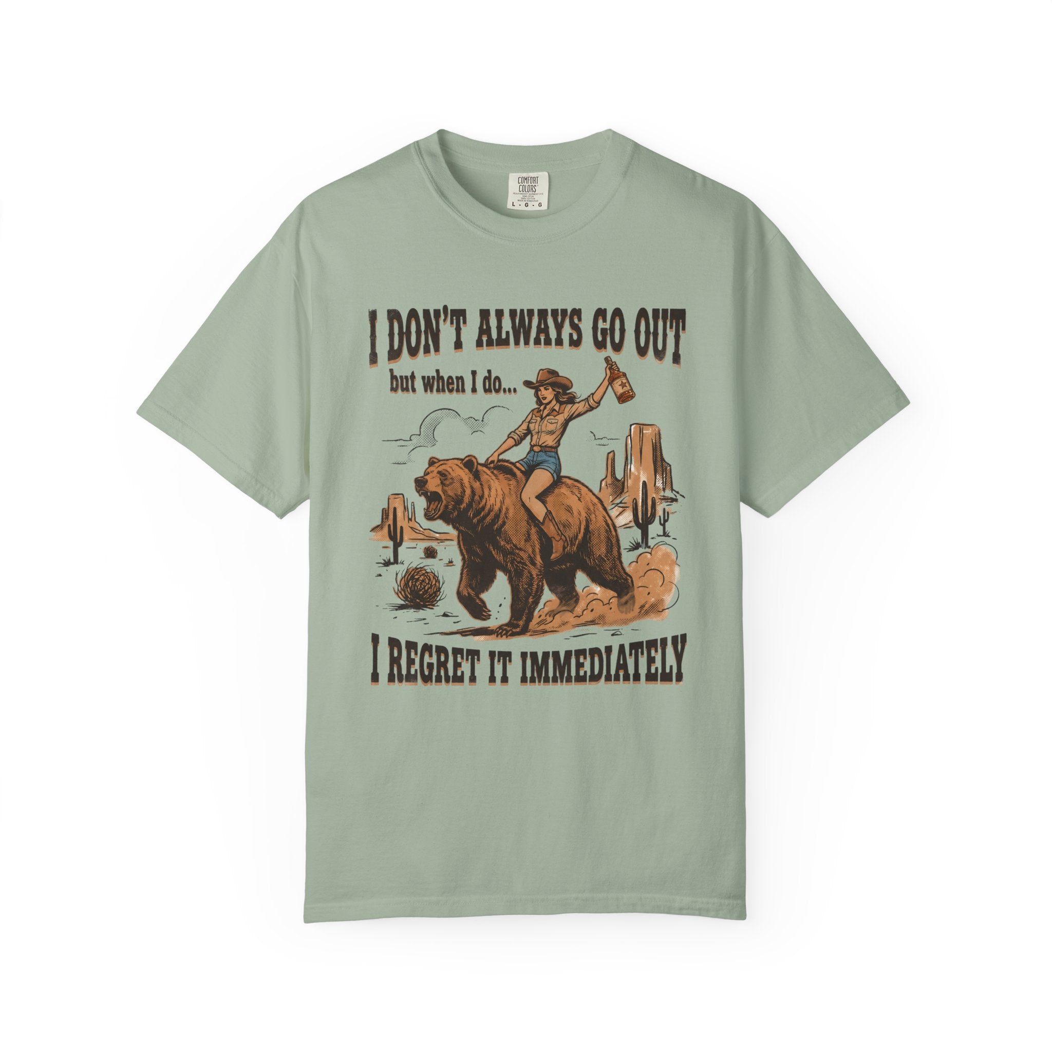 I Don't Always Go Out Cowgirl T-Shirt