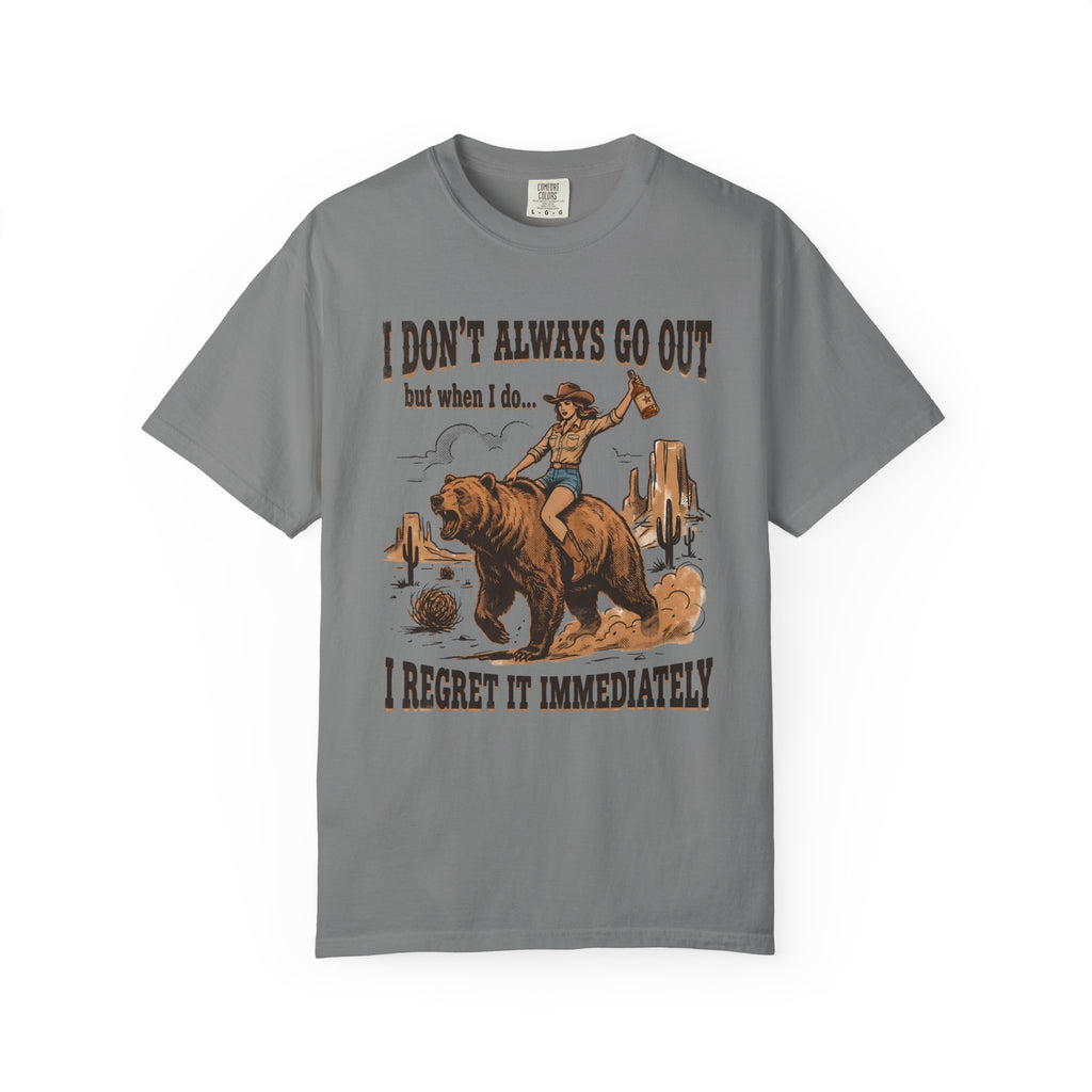 I Don't Always Go Out Cowgirl T-Shirt