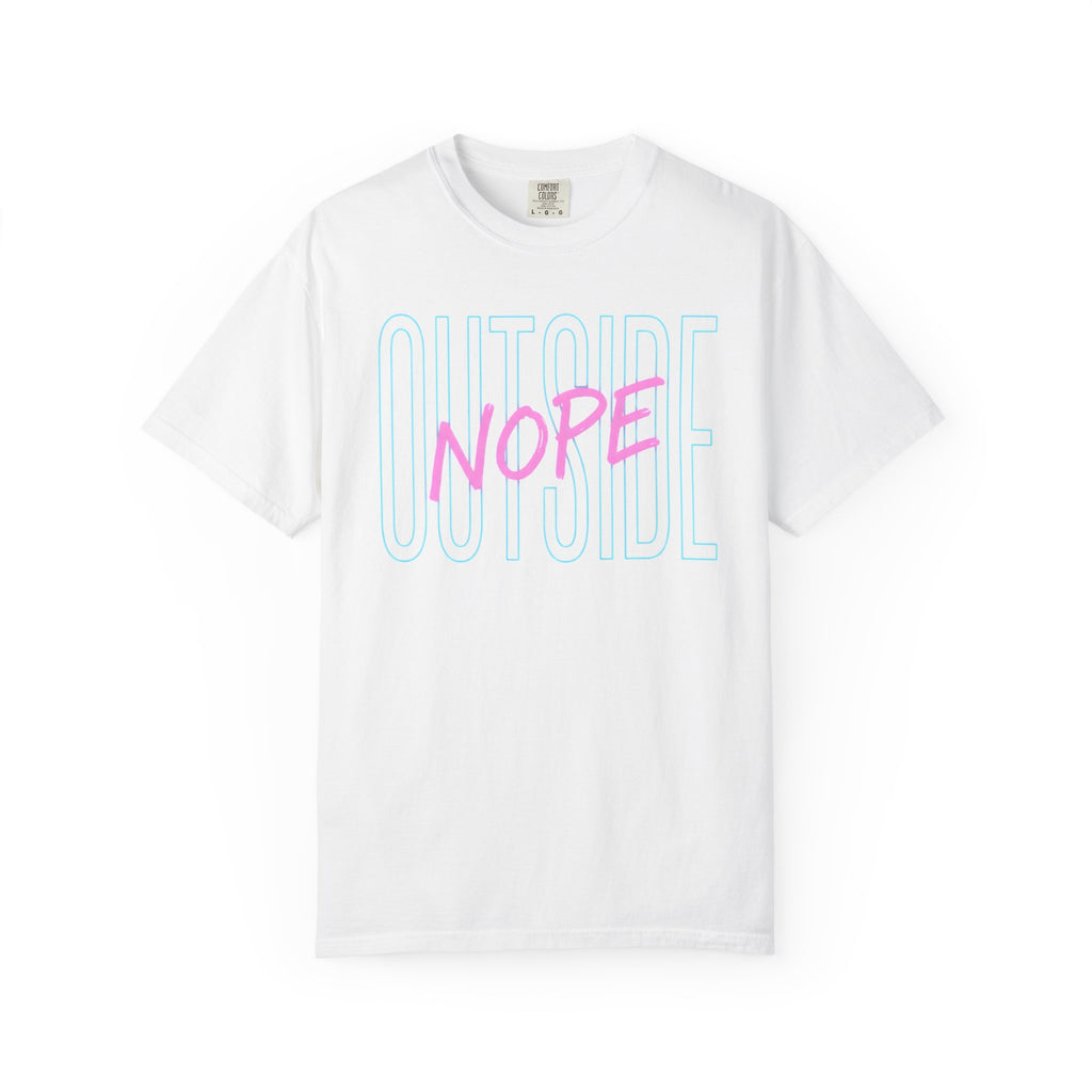 Outside, Nope T-Shirt
