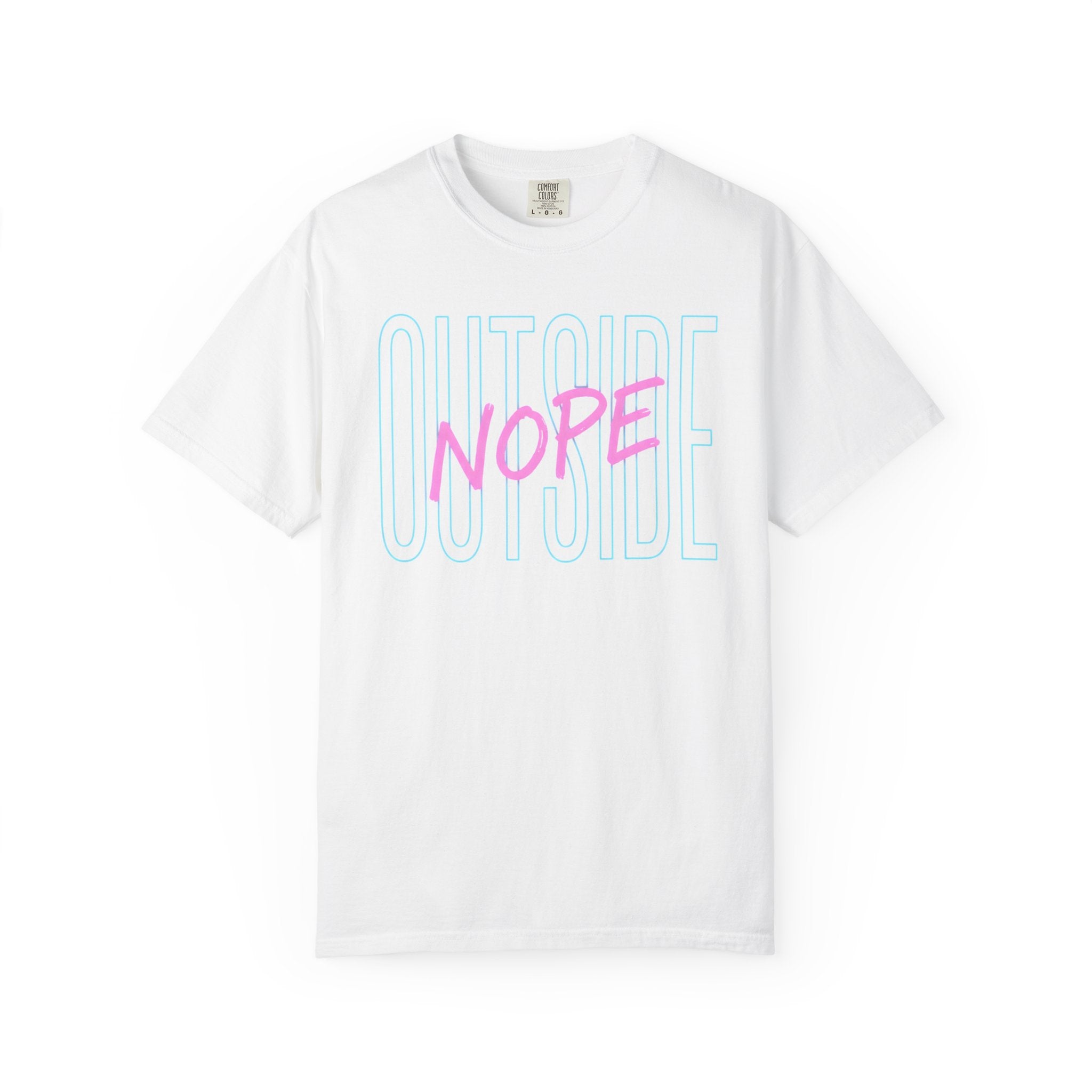 Outside, Nope T-Shirt