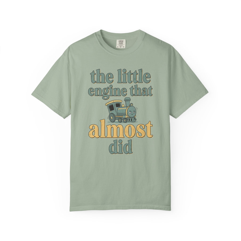 The Little Engine That Almost Did T-Shirt
