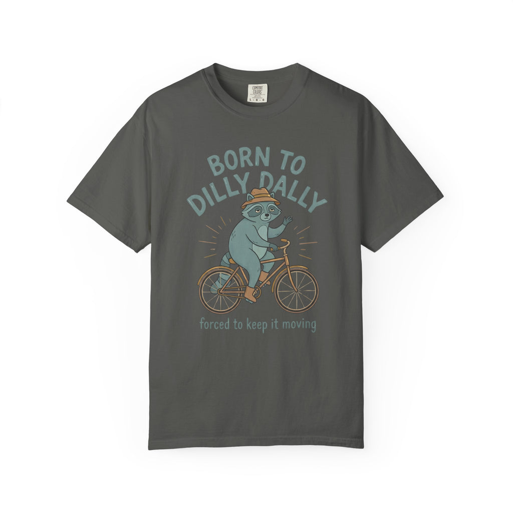 Born To Dilly Dally Raccoon T-Shirt