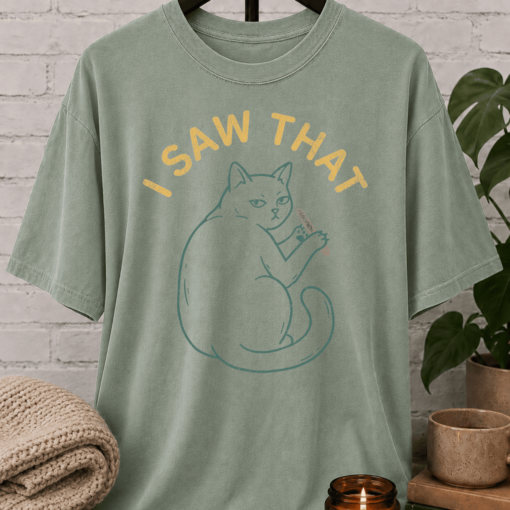 I Saw That Cat T-Shirt