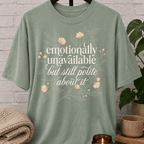 Emotionally Unavailable But Polite T-Shirt