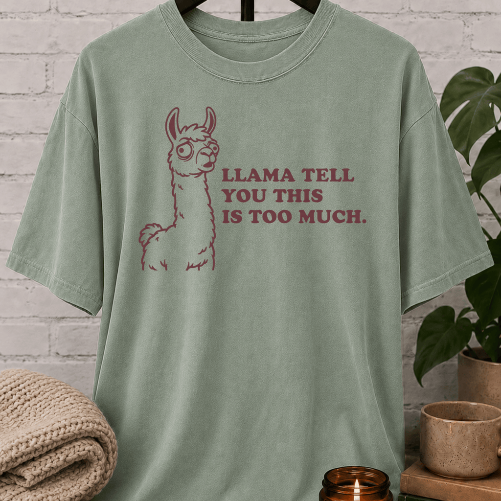 Llama Tell You This T-Shirt