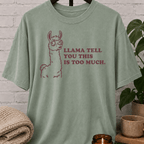 Llama Tell You This T-Shirt