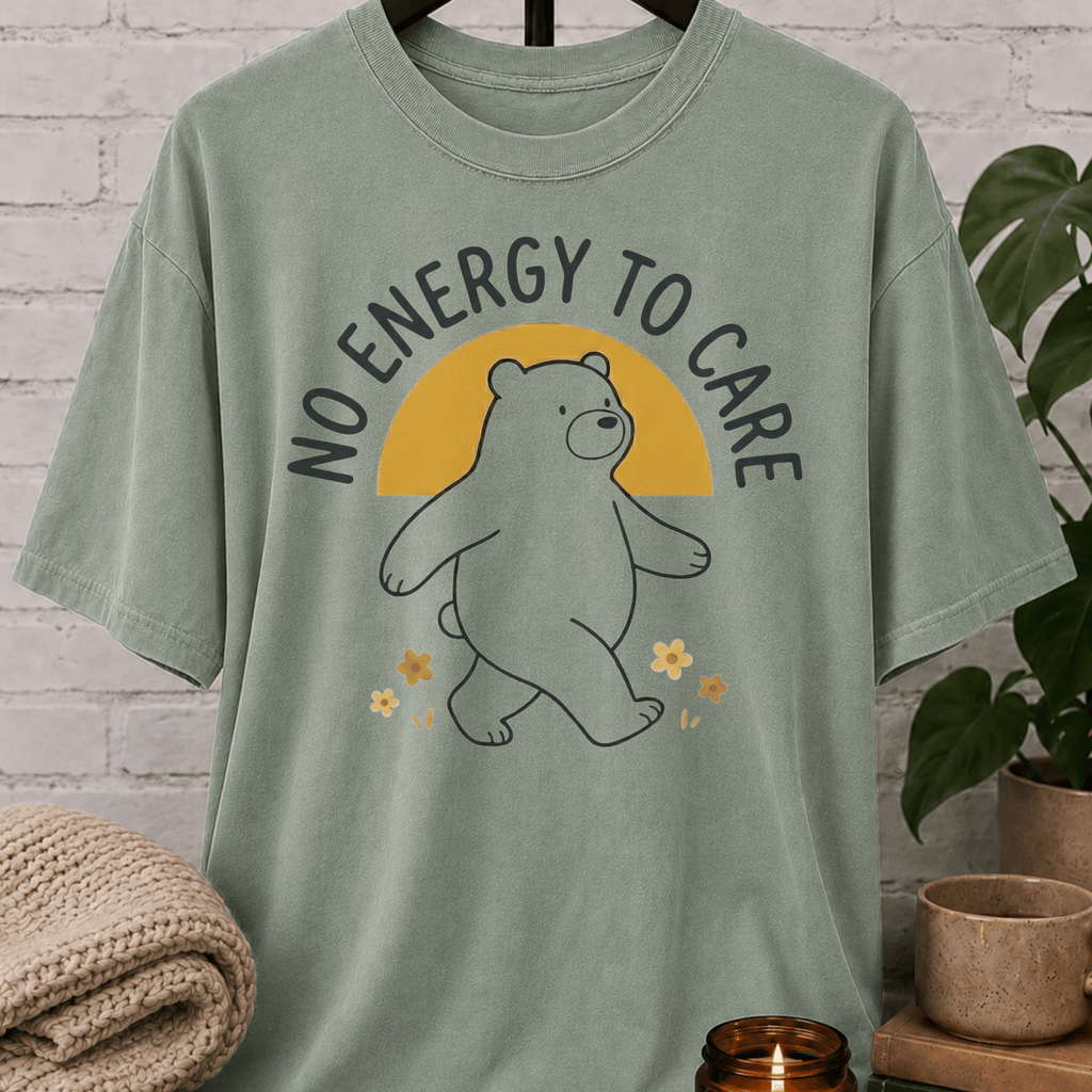No Energy To Care T-Shirt