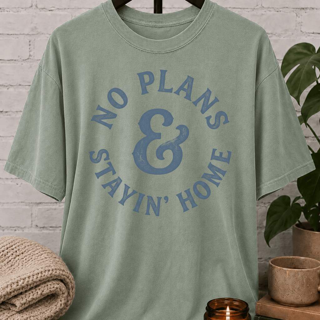 No Plans Stayin' Home T-Shirt