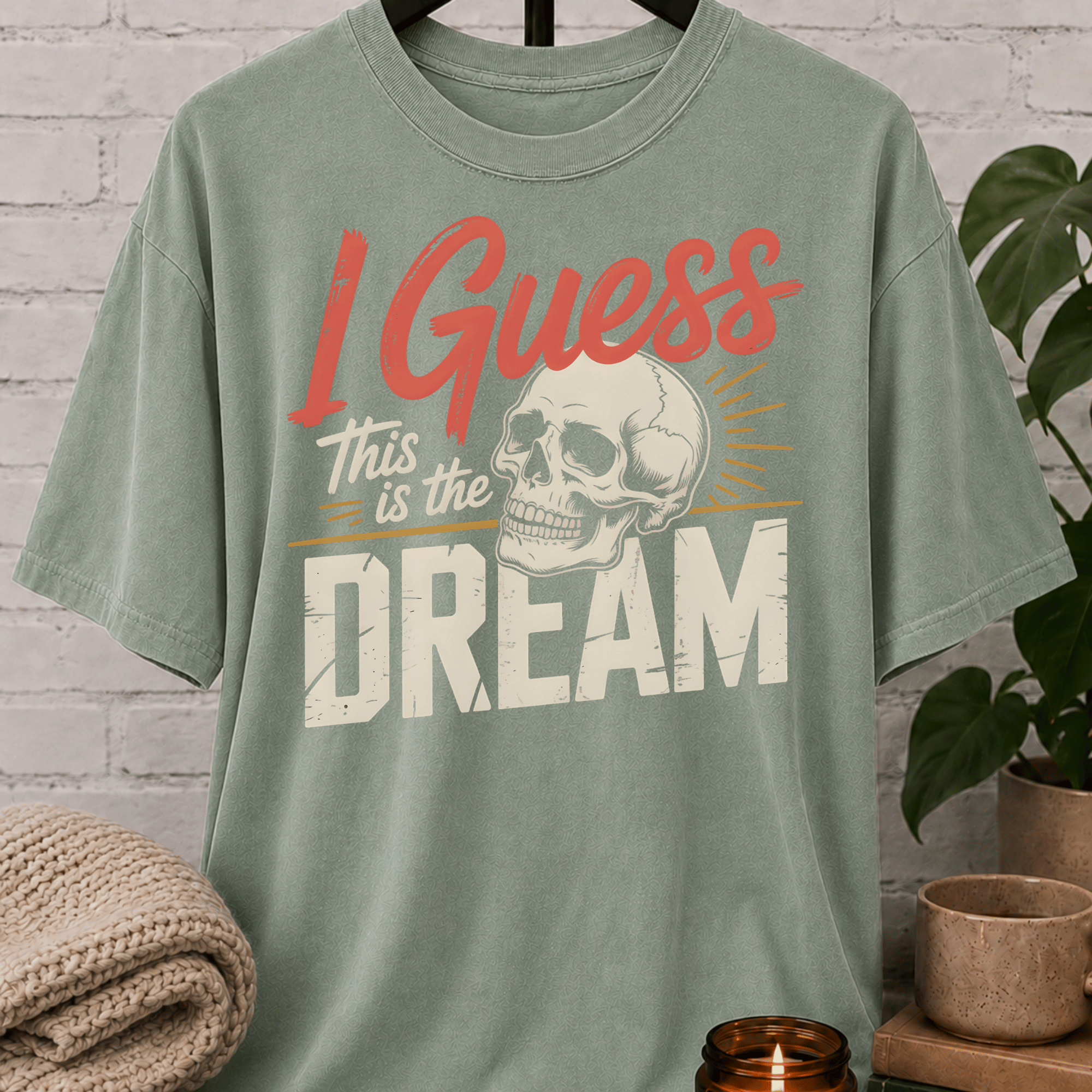 I Guess This Is The Dream Skull T-Shirt
